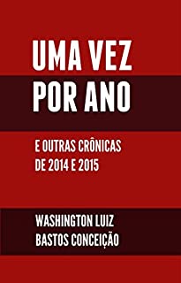 Livro Uma vez por ano: e outras crônicas de 2014-2015