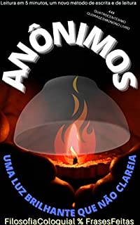 Livro ANÔNIMOS : UMA LUZ BRILHANTE QUE NÃO CLAREIA
