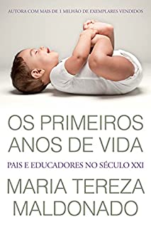 Livro Os primeiros anos de vida: Pais e educadores no século XXI