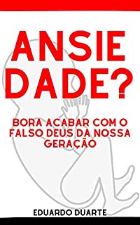 Livro Ansiedade? Bora Acabar com o Falso Deus da nossa Geração