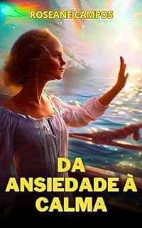 Livro Da Ansiedade à Calma: Ferramentas para Aliviar o Estresse e Encontrar Serenidade