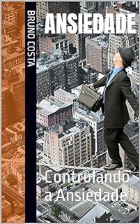 Livro Ansiedade: Controlando a Ansiedade