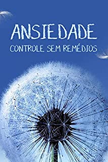 Livro ANSIEDADE: Como Controlar Sem Remédios