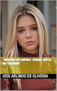 Livro “Ansiedade sob controle: técnicas simples que funcionam”