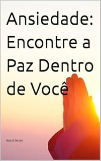 Livro Ansiedade: Encontre a Paz Dentro de Você
