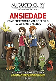 Livro Ansiedade. Como Enfrentar o Mal do Século. Para Filhos e Alunos