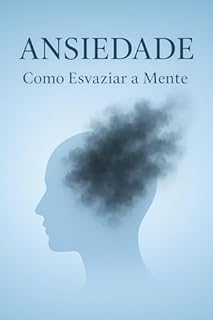 Livro Ansiedade: Como Esvaziar a Mente