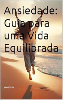 Livro Ansiedade: Guia para uma Vida Equilibrada