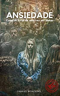 Livro Ansiedade: Como se livrar de uma vez por todas