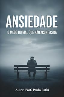 Livro Ansiedade - O Medo do Que Não Acontecerá (Uma Sociologia Para o Terceiro Milênio)