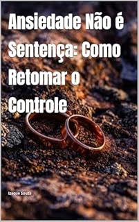 Livro Ansiedade Não é Sentença: Como Retomar o Controle