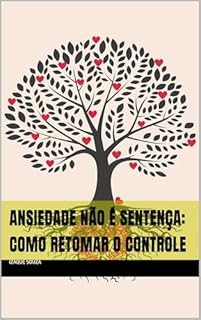 Livro Ansiedade Não é Sentença: Como Retomar o Controle