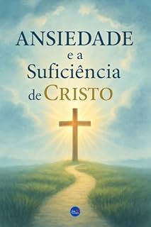 Livro Ansiedade e a Suficiência de Cristo