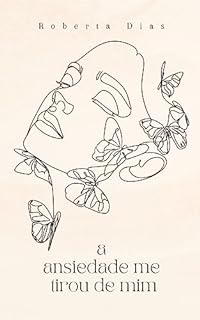 Livro A ansiedade me tirou de mim e eu me quero de volta
