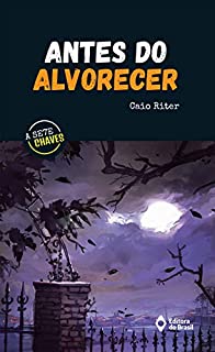 Antes do alvorecer (A Sete Chaves)