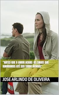 Livro "Antes que o Amor Acabe: Os Sinais que Ignoramos até Ser Tarde Demais"