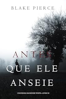 Livro Antes Que Ele Anseie (Um Enigma Mackenzie White—Livro 10)