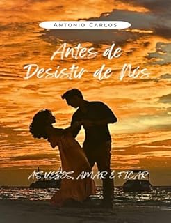 Livro Antes de Desistir de Nós: Às vezes amar é ficar