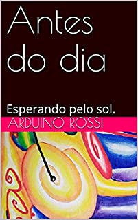 Livro Antes do dia: Esperando pelo sol. (Portoghese Livro 26)