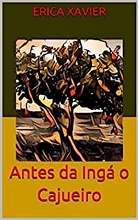 Livro Antes da Ingá o Cajueiro