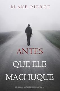 Livro Antes Que Ele Machuque (Um Enigma Mackenzie White—Livro 14)