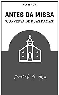 Livro ANTES DA MISSA: CONVERSA DE DUAS DAMAS