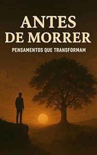 Livro Antes de Morrer: Pensamentos que Transformam