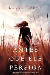 Livro Antes Que Ele Persiga (Um Enigma Mackenzie White—Livro 13)
