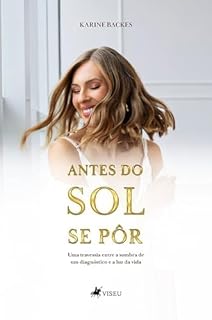 Antes do Sol se Pôr: Uma travessia entre a sombra de um diagnóstico e a luz da vida