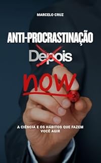 Livro Anti-Procrastinação: A ciência e os hábitos que fazem você agir
