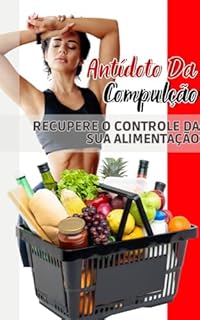 Livro Antídoto da Compulsão: Recupere o Controle da Sua Alimentação