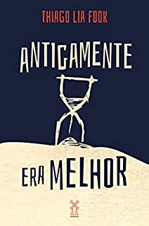 Antigamente era melhor