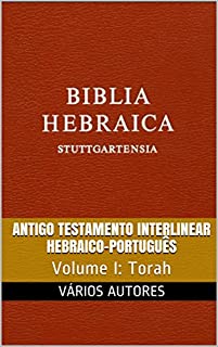 Livro Antigo Testamento Interlinear Hebraico-Português (Torah): Volume I