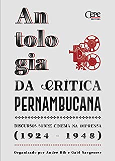 Antologia da crítica pernambucana :: discursos sobre cinema na imprensa : (1924-1948)