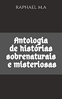 Livro Antologia de Histórias sobrenaturais e misteriosas