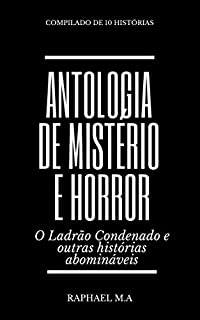 Livro Antologia de Mistério e Horror : O Ladrão Condenado e outras histórias abomináveis