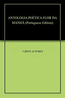 Livro ANTOLOGIA POÉTICA FLOR DA MANHÃ