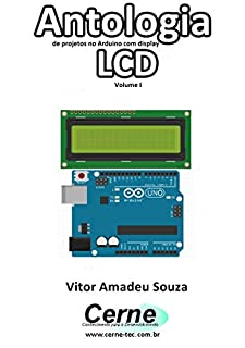 Livro Antologia de projetos no Arduino com display LCD Volume I