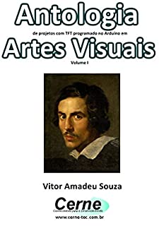 Livro Antologia de projetos com TFT programado no Arduino em Artes Visuais Volume I