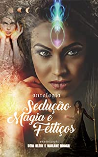 Livro Antologia Sedução, Magia & Feitiços