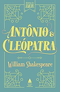 Antônio e Cleópatra (Coleção Histórias de amor)