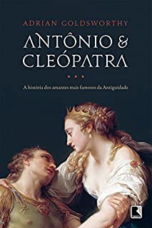 Livro Antônio e Cleópatra: a história dos amantes mais famosos da Antiguidade
