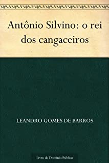 Livro Antônio Silvino: o rei dos cangaceiros