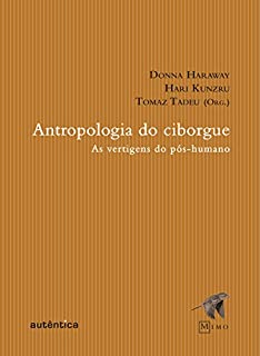Livro Antropologia do Ciborgue: As vertigens do pós-humano