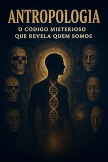 Livro Antropologia: O Código Misterioso Que Revela Quem Somos