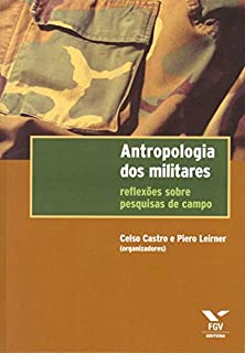 Livro Antropologia dos militares: reflexões sobre pesquisas de campo