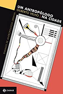 Livro Um antropólogo na cidade: Ensaios de antropologia urbana (Antropologia Social)