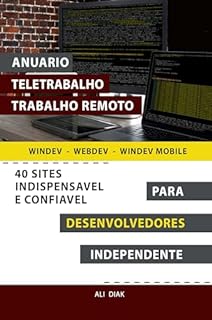 Livro Anuario Teletrabalho Trabalho Remoto Para Desenvolvedores Windev Webdev Independente 40 Sites Indispensavel E Confiavel