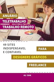 Livro Anuário Teletrabalho Trabalho Remoto Para Designers Gráficos Freelance 49 Sites Indispensavel E Confiavel