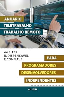 Livro Anuario Teletrabalho Trabalho Remoto Para Programadores Desenvolvedores Independentes 44 Sites Indispensavel E Confiavel